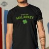 Stop The Malarkey Shirt Unique Stop The Malarkey Hoodie Stop The Malarkey Sweatshirt Stop The Malarkey Tshirt revetee 1