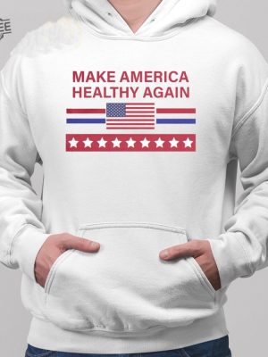 Make America Healthy Again Shirt Unique Make America Healthy Again Hoodie Make America Healthy Again Sweatshirt revetee 2