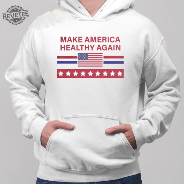 Make America Healthy Again Shirt Unique Make America Healthy Again Hoodie Make America Healthy Again Sweatshirt revetee 2