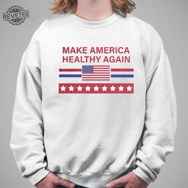 Make America Healthy Again Shirt Unique Make America Healthy Again Hoodie Make America Healthy Again Sweatshirt revetee 3