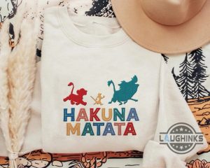 hakuna matata shirt sweatshirt hoodie embroidered lion king shirts simba and friends timon pumbaa funny tshirt disney movie embroidery tee disneyland trip laughinks 1