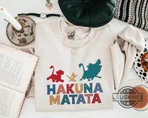 hakuna matata shirt sweatshirt hoodie embroidered lion king shirts simba and friends timon pumbaa funny tshirt disney movie embroidery tee disneyland trip laughinks 2