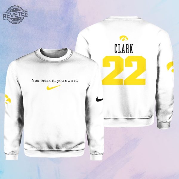 You Break It You Own It Caitlin Clark Record Sweatshirt Unique You Break It You Own It Caitlin Clark Record Hoodie revetee 1
