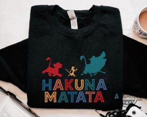 hakuna matata shirt sweatshirt hoodie embroidered lion king shirts simba and friends timon pumbaa funny tshirt disney movie embroidery tee disneyland trip laughinks 4