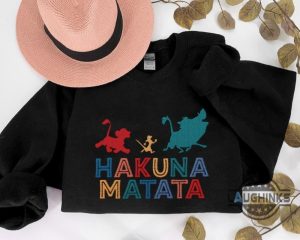 hakuna matata shirt sweatshirt hoodie embroidered lion king shirts simba and friends timon pumbaa funny tshirt disney movie embroidery tee disneyland trip laughinks 5