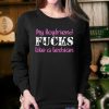 My Boyfriend Fucks Like A Lesbian Shirt trendingnowe 2