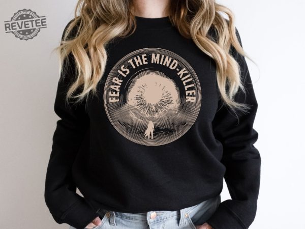 Dune Fear Is The Mind Killer Sweatshirt Dune Arrakis Sweater Dune Sandworm Sweatshirt I Must Not Fear Fear Is The Mind Killer Unique revetee 7