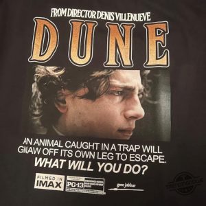 Dune Shirt What Will You Do Shirt Sweatshirt Hoodie trendingnowe 2