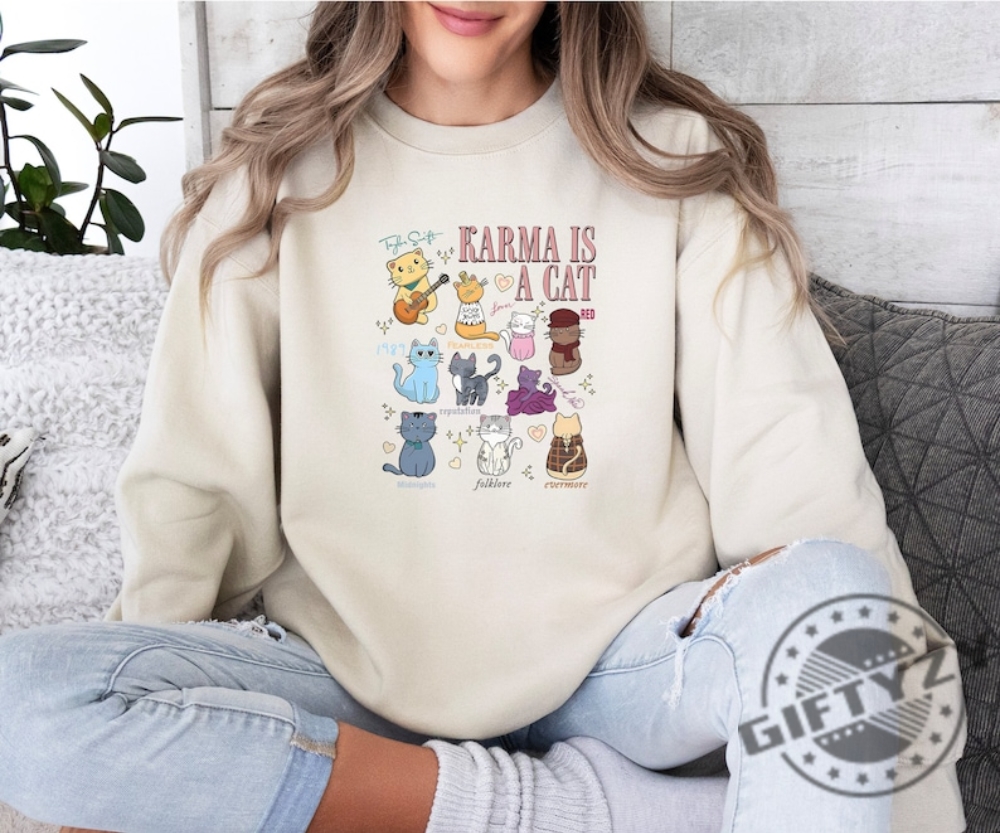 Karma Is A Cat Eras Shirt Cat Lover Tshirt Birthday Girl Gift Eras Cat Sweatshirt Swiftie Cat Hoodie Karma Taylor Karma Swiftie Shirt