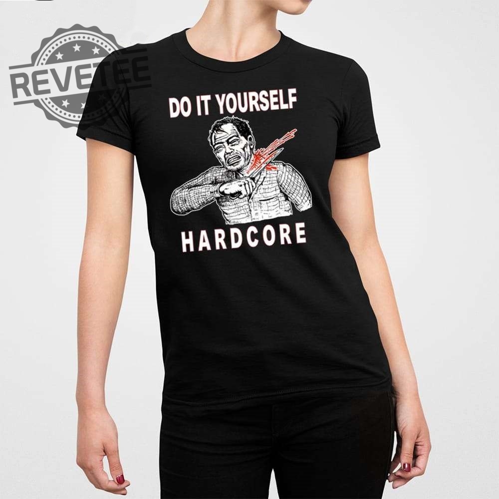 Do It Yourself Hardcore Shirt Official Do It Yourself Hardcore Shirt Do It Yourself Hardcore Hoodie Unique