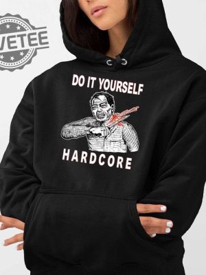 Do It Yourself Hardcore Shirt Official Do It Yourself Hardcore Shirt Do It Yourself Hardcore Hoodie Unique revetee 2