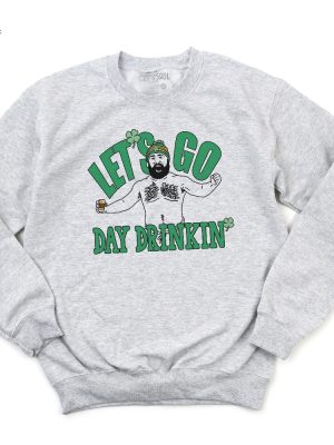 Funny Jason Kelce St. Patricks Day Lets Go Day Drinking Iconic Party Shirt Saint Patricks Day Kansas City Funny St. Pattys Day Shirts revetee 4