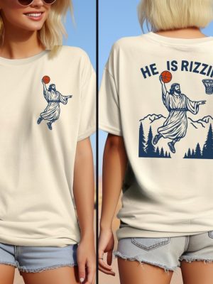 He Is Rizzin Humor Easter Shirt Jesus Funny Sweatshirt Christian Easter Tshirt Jesus Basketball Easter Hoodie Two Side Religious Tee revetee 3