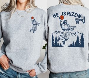 He Is Rizzin Humor Easter Shirt Jesus Funny Sweatshirt Christian Easter Tshirt Jesus Basketball Easter Hoodie Two Side Religious Tee revetee 4