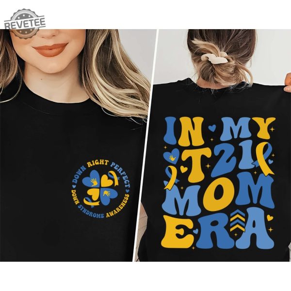 In My T21 Mom Era Shirt Down Syndrome Awareness Shirt Extra Chromosomesdown Syndrome Mom Shirtworld Down Syndrome Day revetee 3