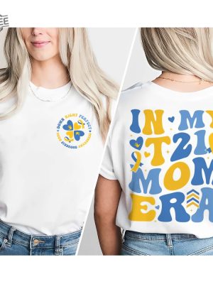 In My T21 Mom Era Shirt Down Syndrome Awareness Shirt Extra Chromosomesdown Syndrome Mom Shirtworld Down Syndrome Day revetee 5