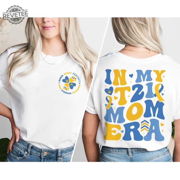 In My T21 Mom Era Shirt Down Syndrome Awareness Shirt Extra Chromosomesdown Syndrome Mom Shirtworld Down Syndrome Day revetee 5