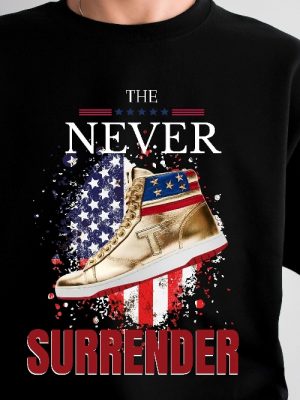 Trump Shirt The Never Surrender Shirt Trump Never Surrender Shirt Trump Sweatshirt Trump Team Shirt Trump President Shirts Trump 2024 Unique revetee 5