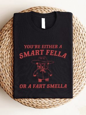 Youre Either A Smart Fella Or A Fart Smella Shirt Retro Comfort Cartoon Shirt Funny Meme Shirt Trash Panda Shirt Trendy Cool Sweatshirt Unique revetee 2