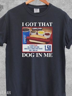 I Got That Hot Dog In Me Funny Shirt Funny Gifts Meme Shirts Funny T Shirts Hot Dog Shirt Unique revetee 2