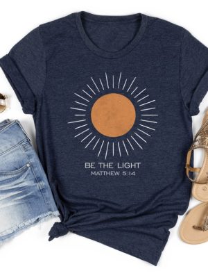 Be The Light Matthew 514 Sweatshirt Christian Shirt Bible Verse Shirt Religious Shirt Faith Shirt Inspirational Shirt Make Heaven Gift Unique revetee 2