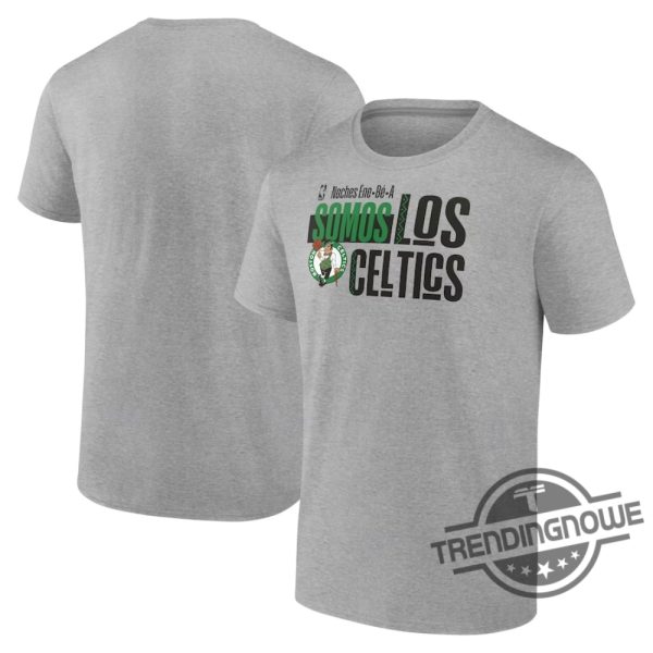 New Somos Los Celtics Shirt Boston Celtics Noches Ene Be A Training Shirt trendingnowe 1