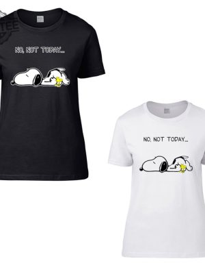 No Not Today Snoopy Dog Birthday Christmas Secret Santa Stocking Filler Women Short Sleeve Cotton Shirt Unique revetee 3