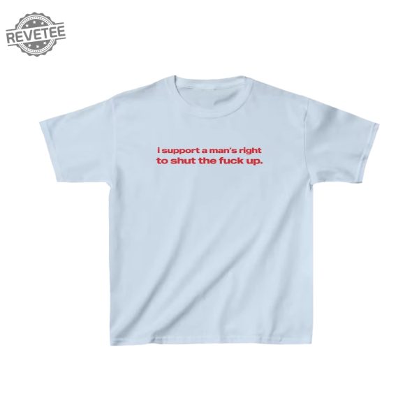 I Support A Mans Right To Shut The Fuck Up Shirt 90S Aesthetic Vintage Tee Trending Print Top Unique revetee 1