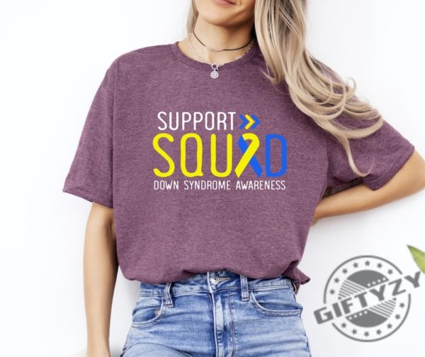 Down Syndrome Support Squad Shirt Down Syndrome Awareness Family Support Tshirt Down Syndrome Day Hoodie Down Syndrome Ribbon Sweatshirt Down Syndrome Shirt giftyzy 3