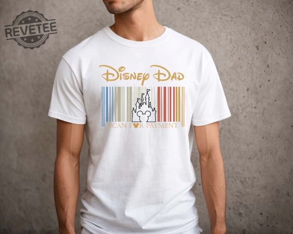 Disney Dad Scan For Payment Funny Disney Dad Shirt Gift Idea For Dad Fathers Day Gift Dad Tees Gift For Dad Mickey Disney Shirt Unique revetee 1