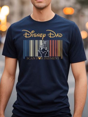 Disney Dad Scan For Payment Funny Disney Dad Shirt Gift Idea For Dad Fathers Day Gift Dad Tees Gift For Dad Mickey Disney Shirt Unique revetee 3