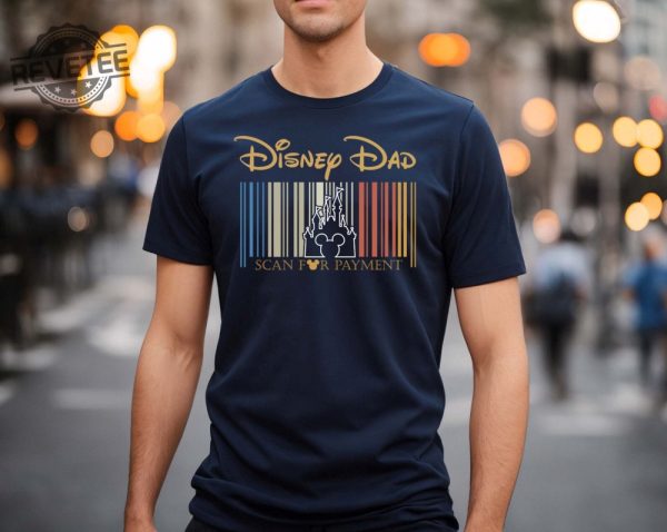 Disney Dad Scan For Payment Funny Disney Dad Shirt Gift Idea For Dad Fathers Day Gift Dad Tees Gift For Dad Mickey Disney Shirt Unique revetee 3