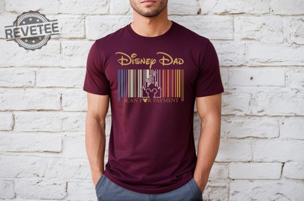 Disney Dad Scan For Payment Funny Disney Dad Shirt Gift Idea For Dad Fathers Day Gift Dad Tees Gift For Dad Mickey Disney Shirt Unique revetee 4