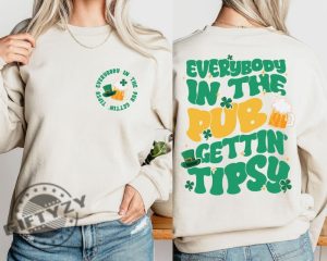 St. Patricks Day Pub Shirt Everybody In The Pub Getting Tipsy Tshirt Green Beer Sweatshirt St. Patricks Day Drinking Hoodie Irish Pub Shirt giftyzy 2