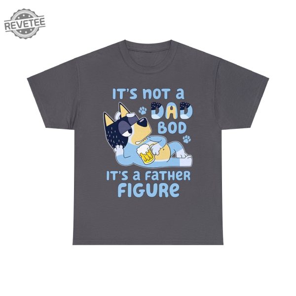 Bluey Dad Dad Bod Funny Bluey Shirt Bluey Dad Tee Bluey Family Father Figure Bluey Family Tree Old Navy Bluey Shirt Unique revetee 1