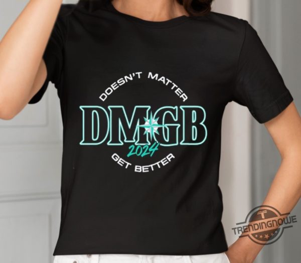 George Kirby Doesnt Matter Dmgb 2024 Get Better Shirt trendingnowe 1