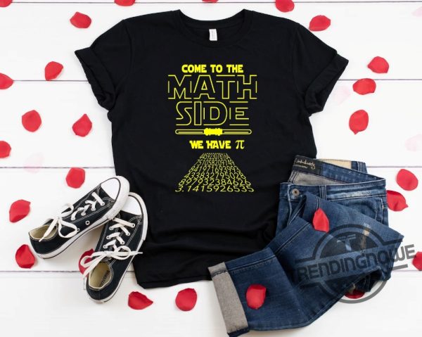 Come To The Math Side We Have Pi Shirt Math Shirt Math Teacher Science Shirt Nerdy Shirt Science Gift Funny Science Shirt Math Lover trendingnowe 1