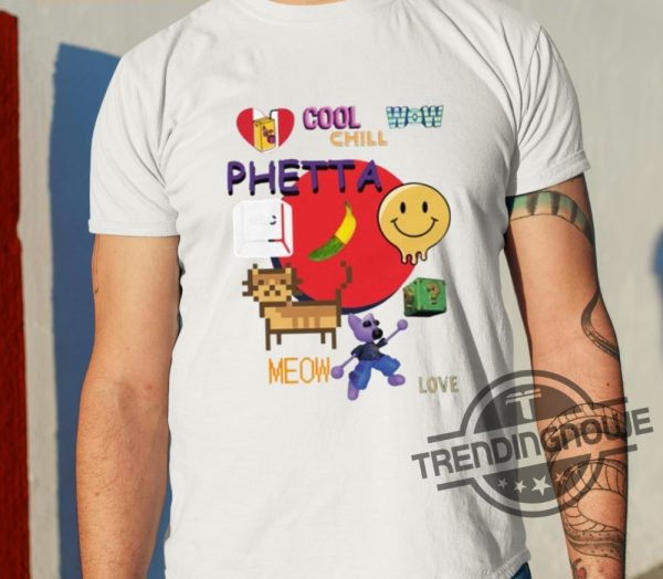 Chill Cool Wow Phetta Meow Love Shirt trendingnowe 2