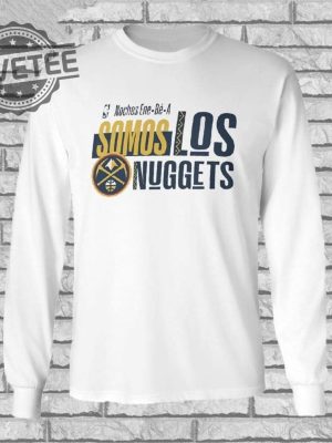 Nuggets Noches Ene Be A Training Somos Los Nuggets Shirt Unique Denver Nuggets Noches Ene Be A Training Somos Shirt revetee 2