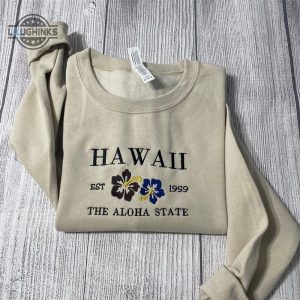 hawaii aloha embroidered sweatshirt aloha state embroidered crewneck womens embroidered sweatshirts tshirt sweatshirt hoodie trending embroidery tee gift laughinks 1
