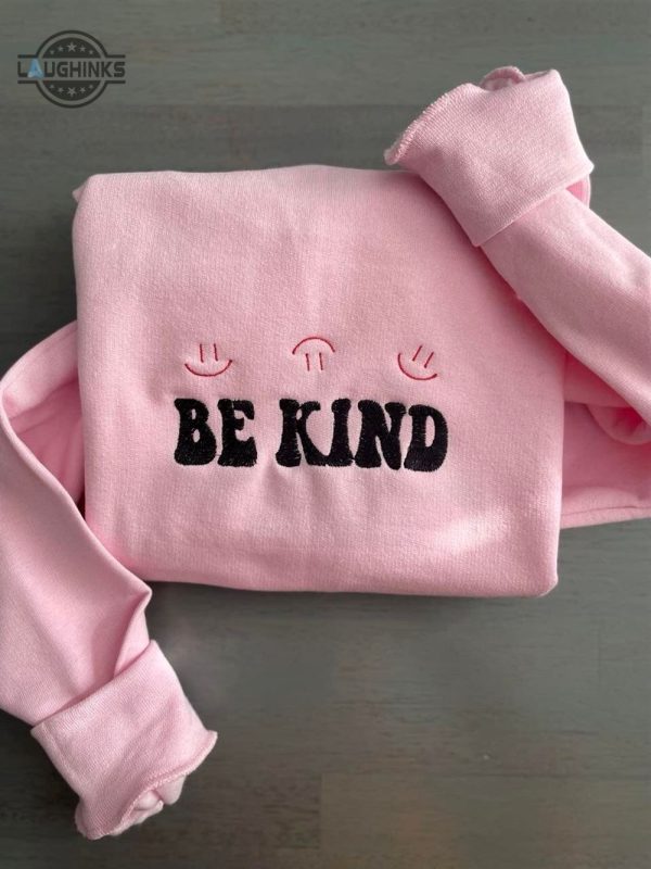 be kind embroidered sweatshirt womens embroidered sweatshirts tshirt sweatshirt hoodie trending embroidery tee gift laughinks 1 1