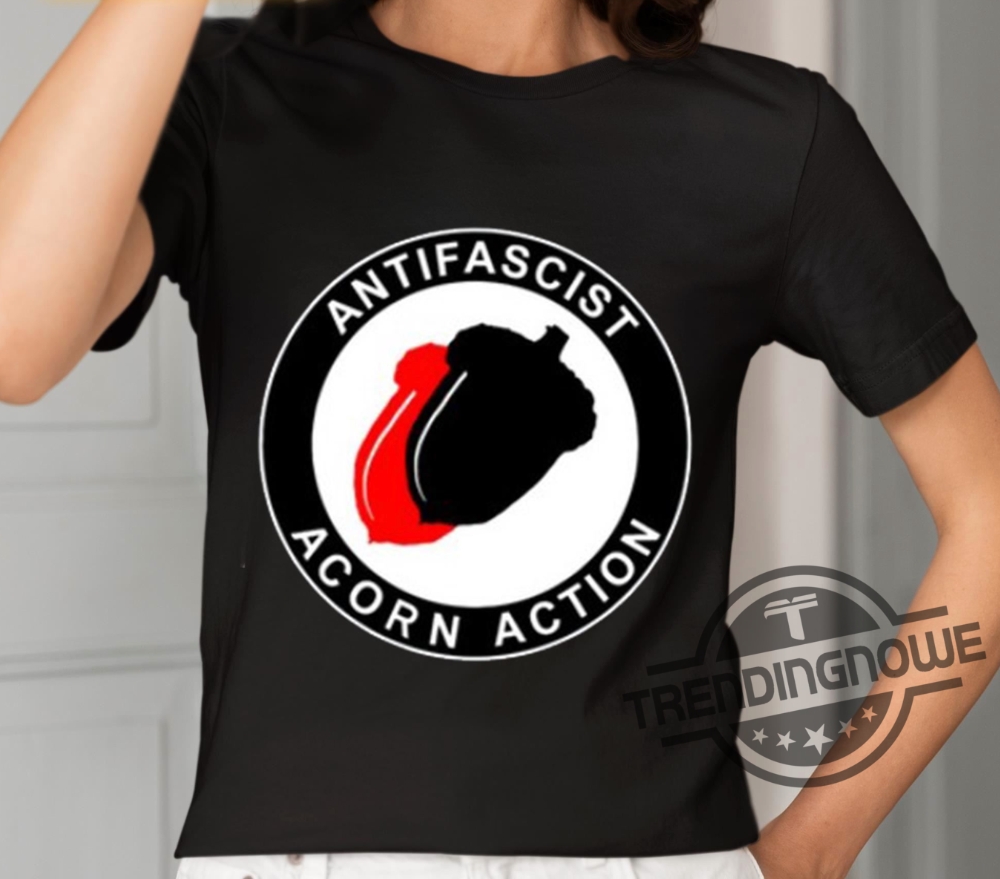 Anti Fascist Acorn Action Shirt