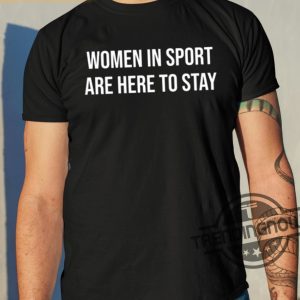 Jamie Lee Rattray Women In Sport Are Here To Stay Shirt trendingnowe 2