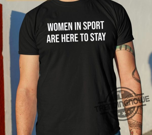 Jamie Lee Rattray Women In Sport Are Here To Stay Shirt trendingnowe 2