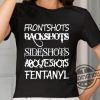 Frontshots Backshots Sideshots Aboveshots Fentanyl Shirt trendingnowe 1