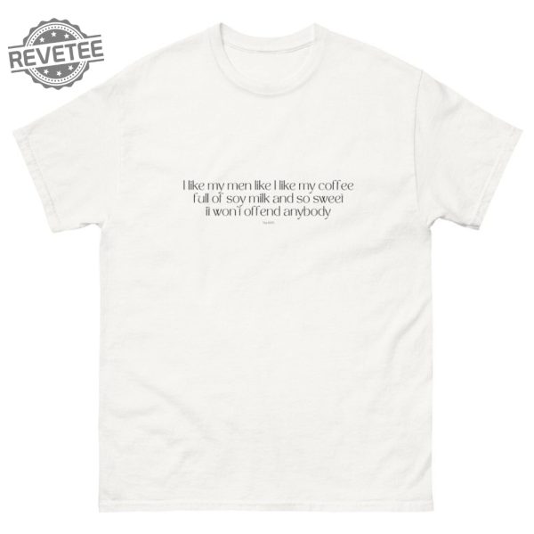 The 1975 Lyrics T Shirt Part Of The Band I Like My Men Like I Like My Coffee Full Of Soy Milk Gift Idea For Matty Healy Fans Merch Print Art Unique revetee 1