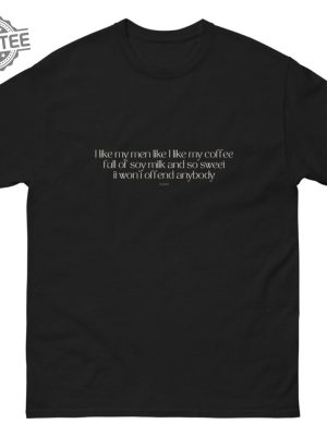 The 1975 Lyrics T Shirt Part Of The Band I Like My Men Like I Like My Coffee Full Of Soy Milk Gift Idea For Matty Healy Fans Merch Print Art Unique revetee 2