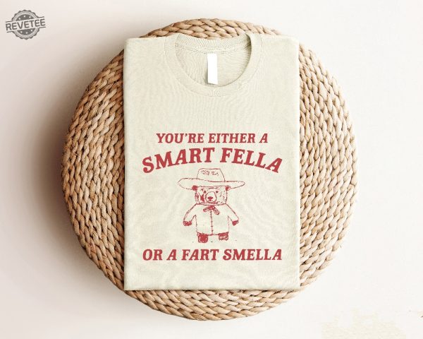 Youre Either A Smart Fella Or A Fart Smella Shirt Trash Panda Shirt Unique Youre Either A Smart Fella Or A Fart Smella Hoodie revetee 1