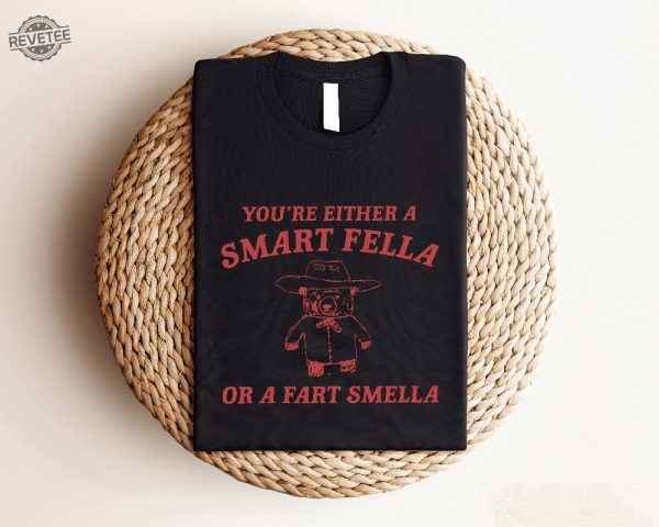 Youre Either A Smart Fella Or A Fart Smella Shirt Trash Panda Shirt Unique Youre Either A Smart Fella Or A Fart Smella Hoodie revetee 2
