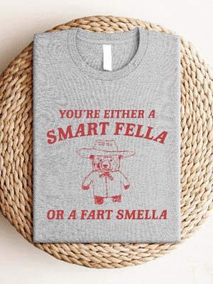 Youre Either A Smart Fella Or A Fart Smella Shirt Trash Panda Shirt Unique Youre Either A Smart Fella Or A Fart Smella Hoodie revetee 3